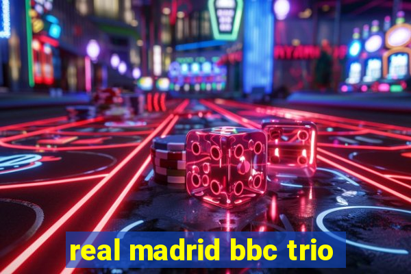 real madrid bbc trio